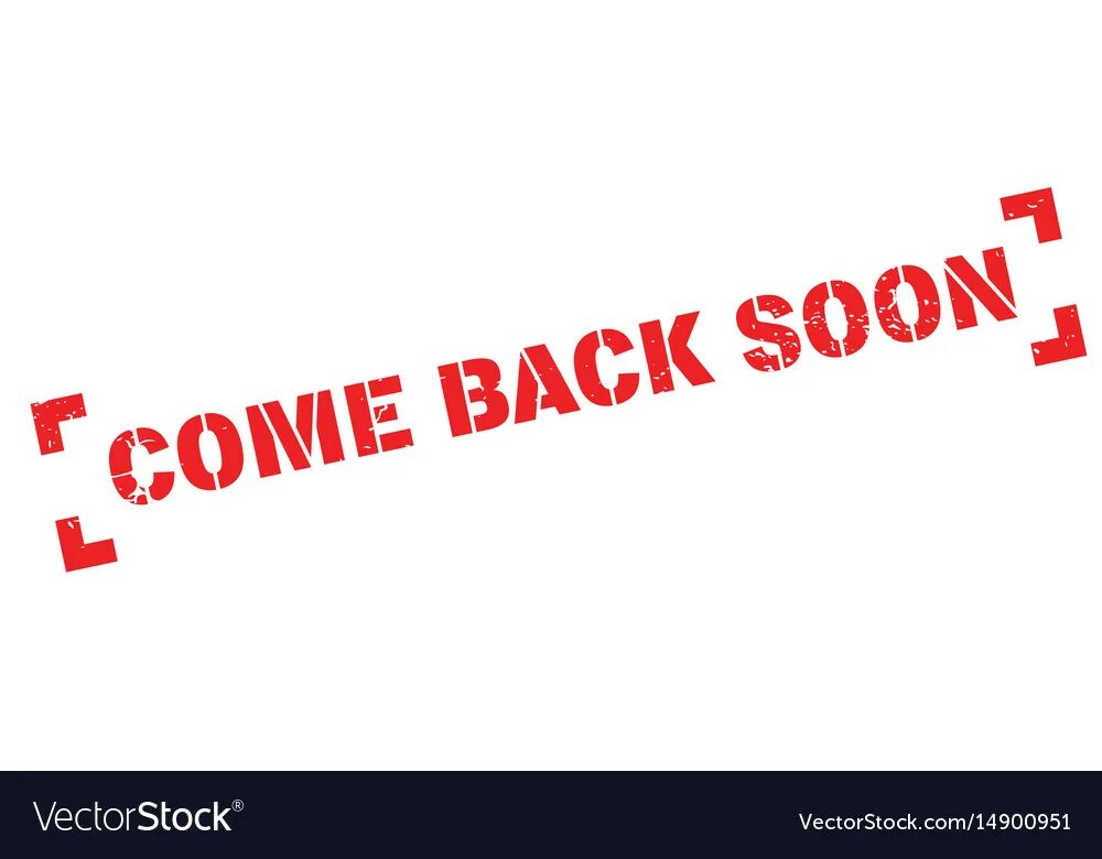 He will come back. Come back. Back soon. Come back надпись красивая. Come back фон.