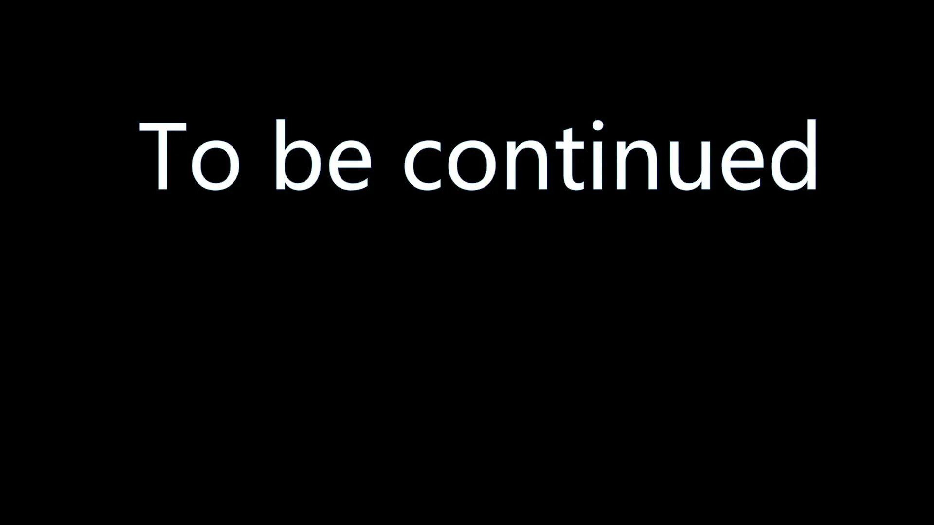 To b continued. To be continued. To be continued футаж. Надпись to be continued. To be continued Мем.