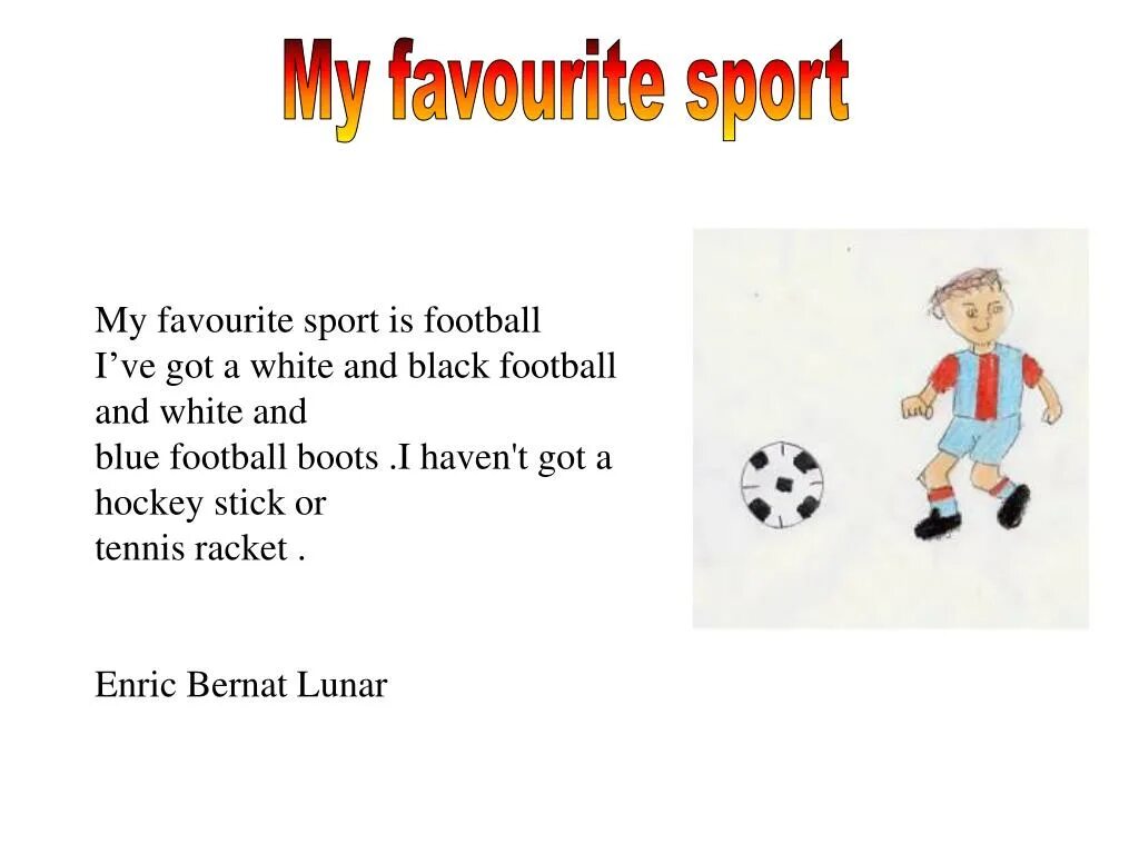 My favourite Sport презентация. My favourite Sport is Football. Топики по английскому на тему my favorite Sport. Проект по английскому языку my favorite Sport. Me favourite sport
