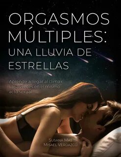 Orgasmos múltiples: Todo sobre el buen sexo multi orgásmico