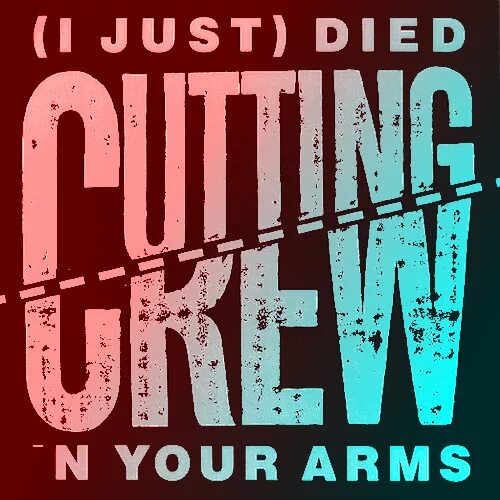 Cutting crew died in your перевод. Cutting crew i just died in your arms. cutting crew i just died in your arms tonight. cutting crew i just died in your arms обложка. (i just) died in your arms cutting crew (i just) died in your arms.