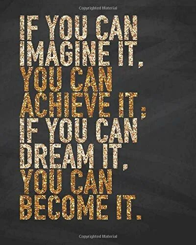 Dagens ledare if you can imagine it... You can achieve it. Can you imagine your