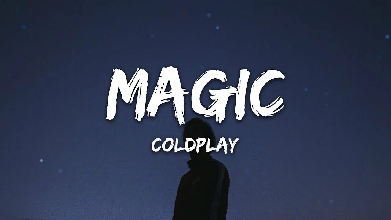 Magic lyrics. Coldplay Magic.