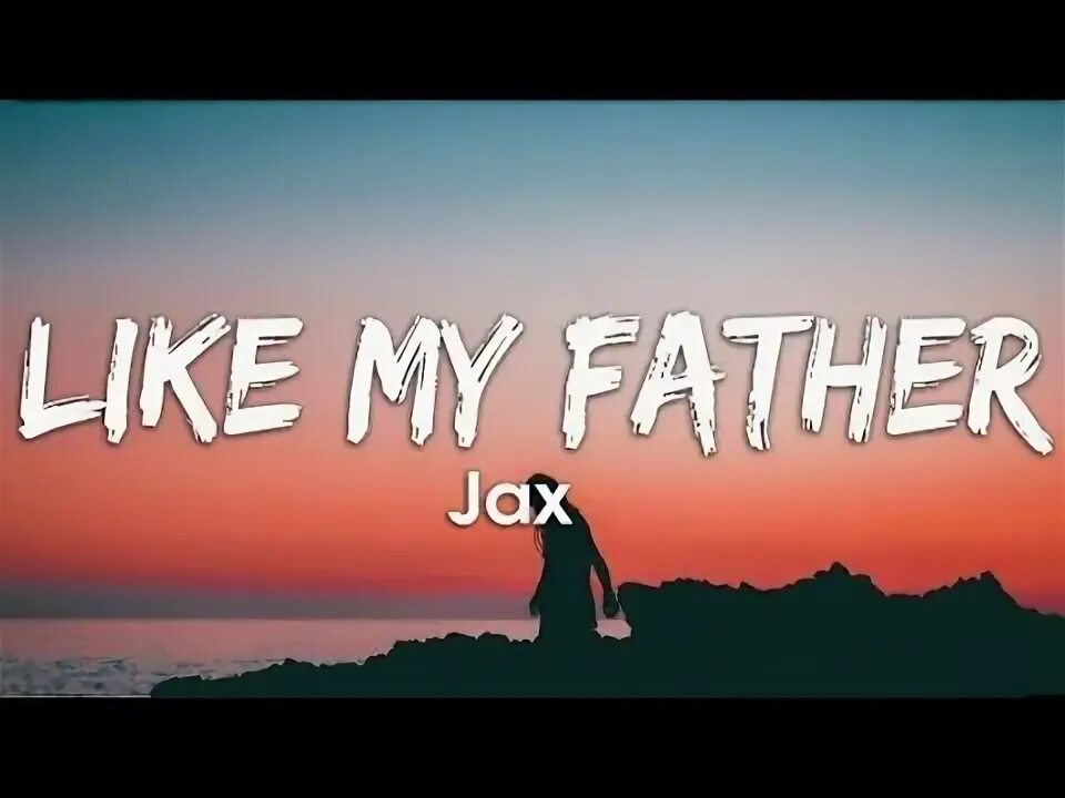 Like father, like son. Like my father jax. Like my father текст. Jax like my father перевод. Like father, like son.
