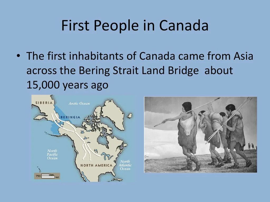 Inhabitants of the USA. First people. The first inhabitants of Britain. Come from Canada. People first lived in