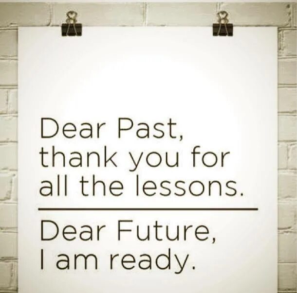 Dear future. Dear Future i am ready. Dear past thank you for all the Lessons Dear Future i'm ready. Футболка Dear me thank you for ha.