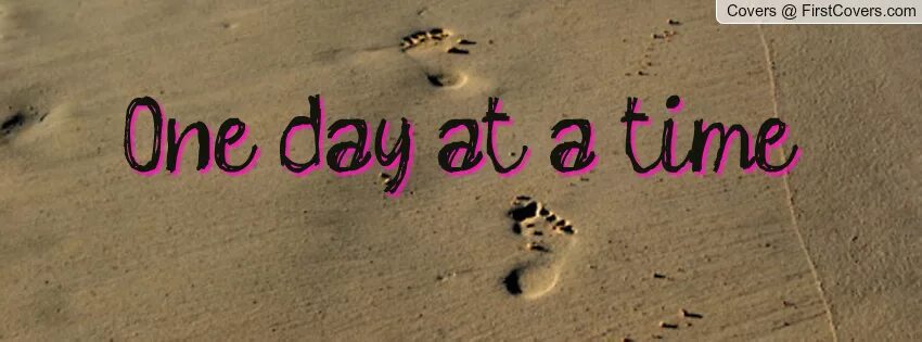 One day at a time перевод. One day at a time game. обои с надписью one day at a time.