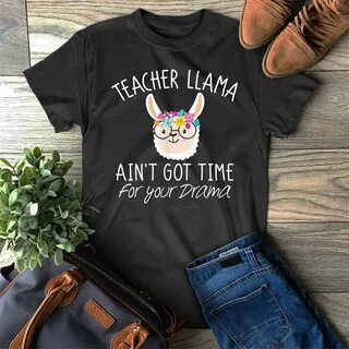 Футболка с надписью Teacher Llama Ain't Got Time For Your Drama Gift Подростковы