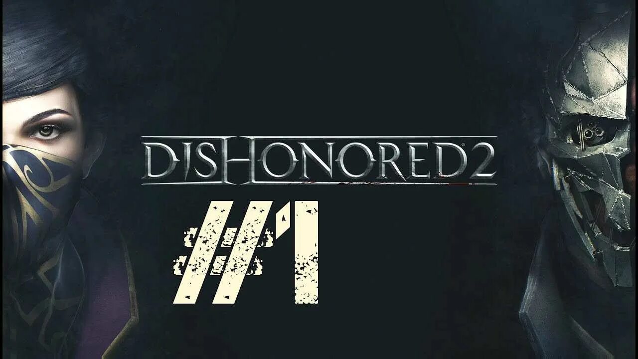 Dishonored 2 русская. Игра дишоноред 2. Dishonored 2 превью. Dishonored 2 последняя версия.