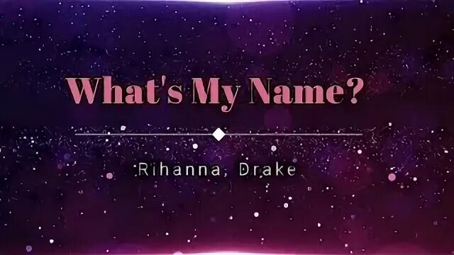 What s my name