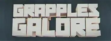 Grapples galore