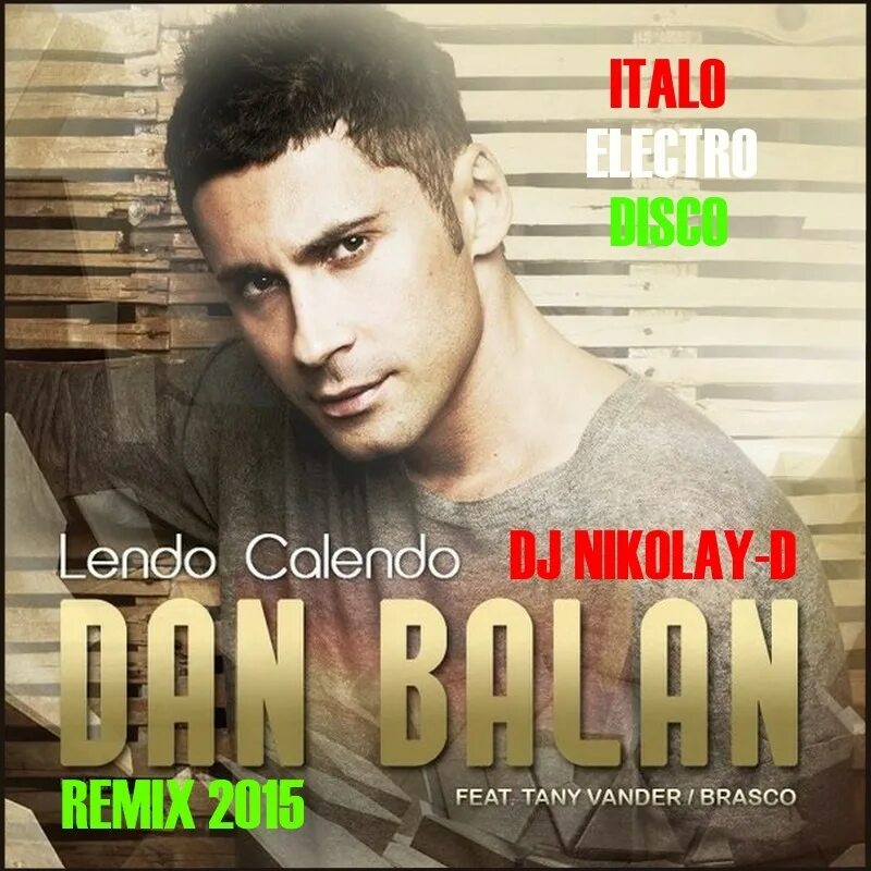 Lendo calendo браско. Tany vander & brasco постер. Балан лендо календо слушать. Балан lendo. Dan balan tany vander.