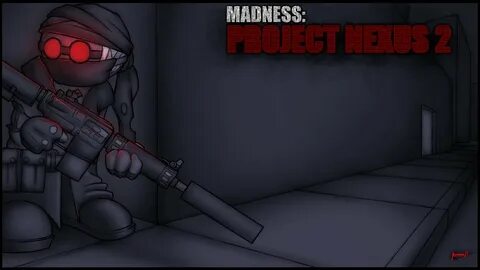 Let S Play Madness Combat Project Nexus 2 Alpha V 1 7 Part 18 The.