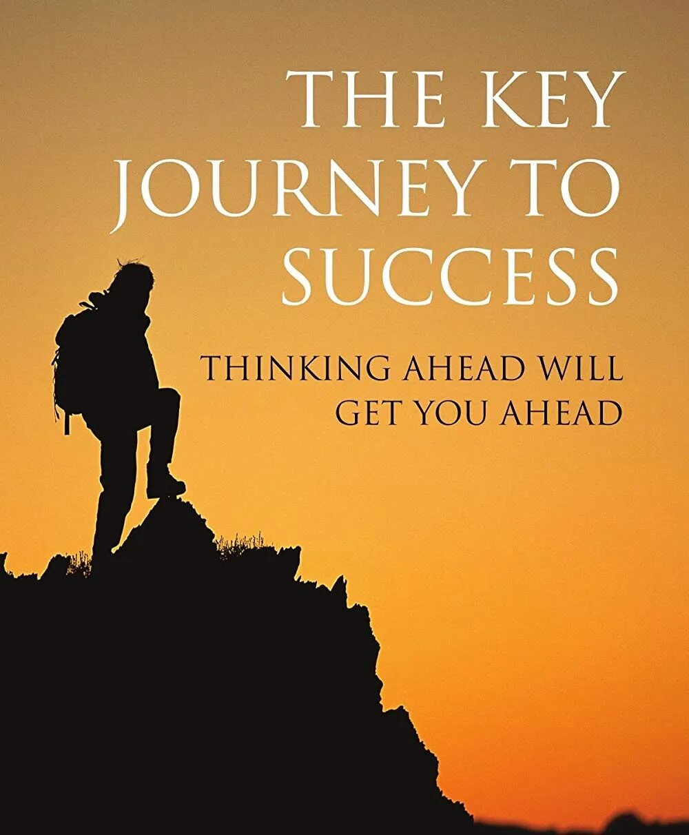 On Journey to the success. You will be ahead. Thinking ahead