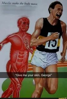 "Give me your skin, George" - iFunny Funny relatable memes, Funny...