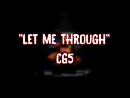 Let me through