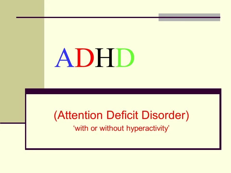 Attention deficit and hyperactivity. Attention disorders