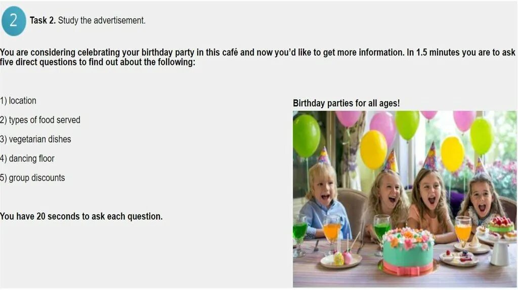 Ask questions to get more information. Study advertisement task 2. Types of food served вопрос ЕГЭ. Celebrating Birthday ЕГЭ описание картинки. Tell about your Birthday Party.