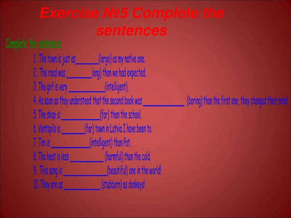 Complete the sentences with the comparative form. 5 Complete the sentences. Comparative sentences. Degrees of Comparison exercises 6 класс. Degrees of Comparison exercises 5 класс.