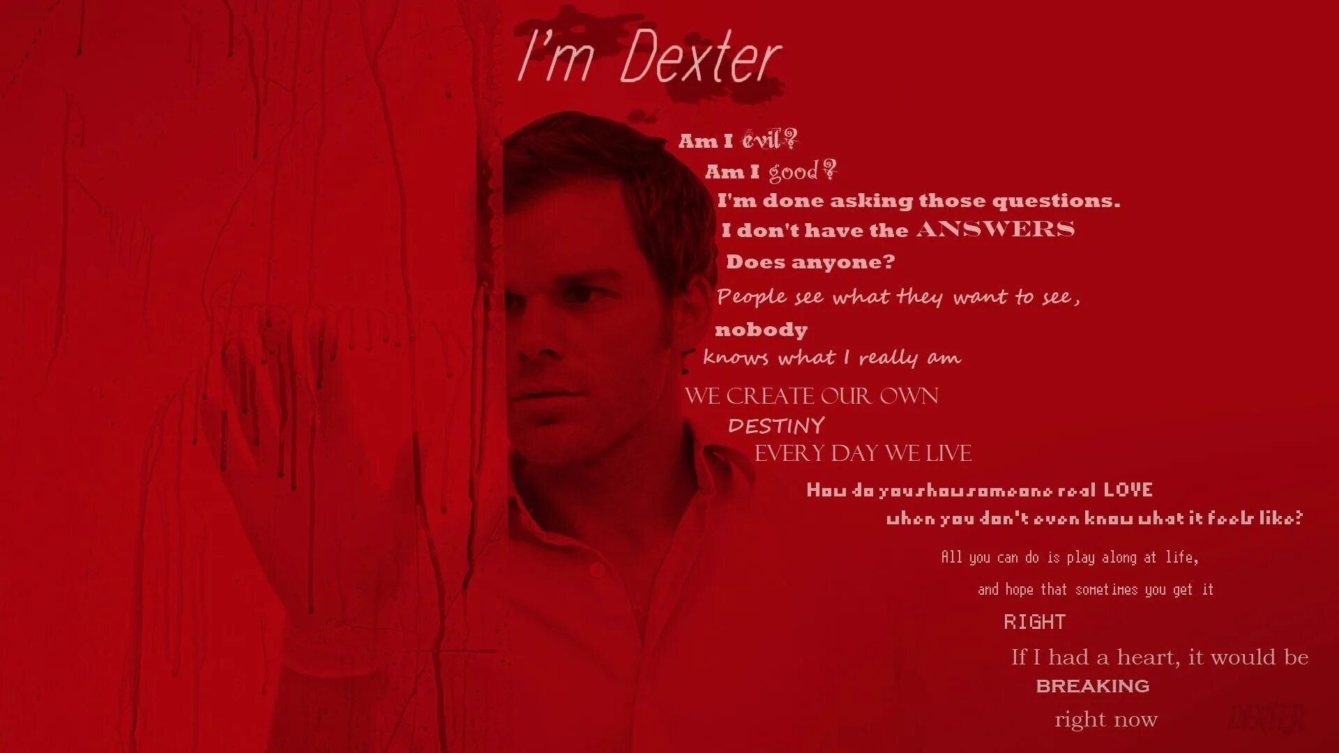 Anybody wants. Декстер Морган. Dexter обои.