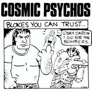 cosmic psychos blokes you can trust - doodlebirdink.com.