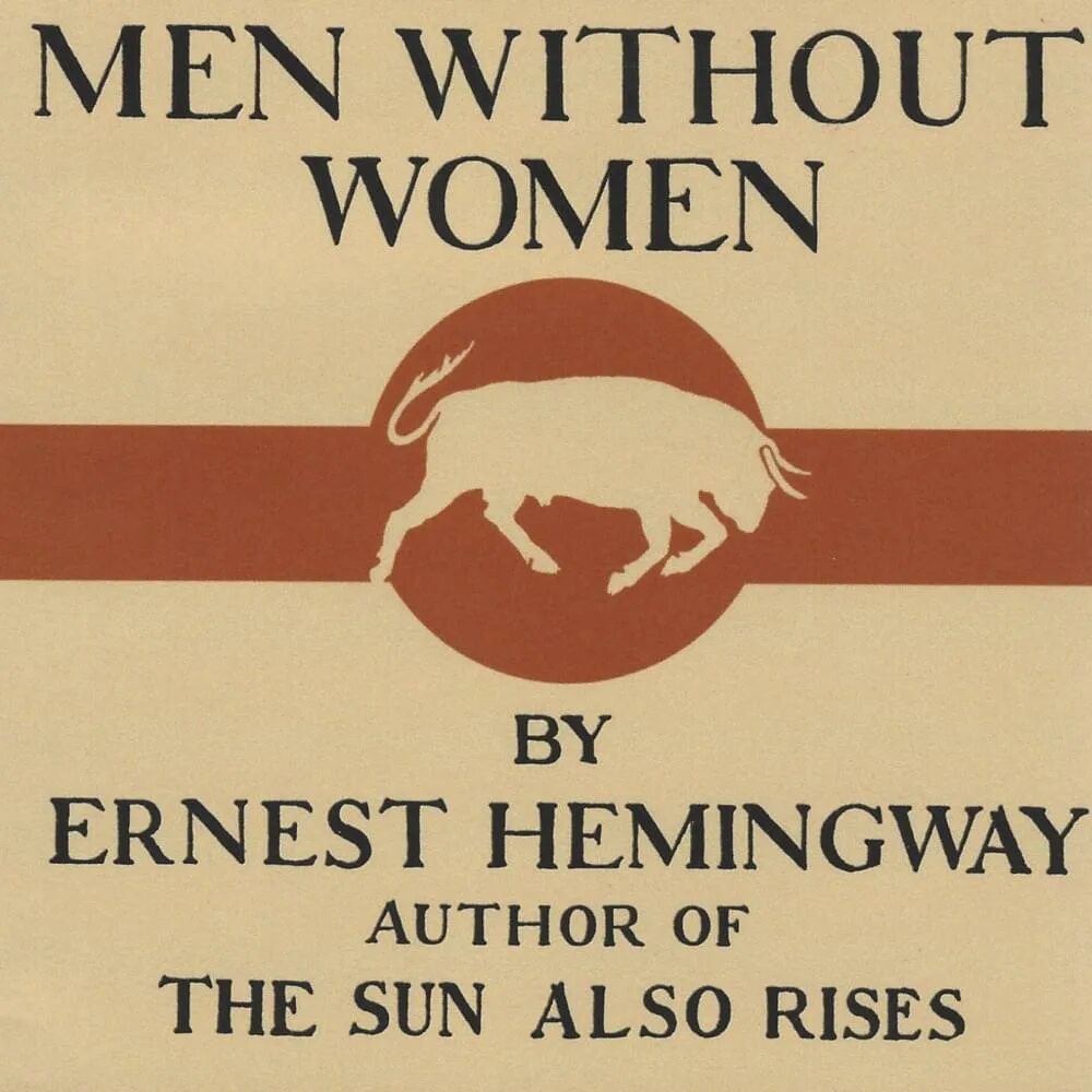 Книга мужчины без женщин. Men without women by Ernest Hemingway. Hemingway men without women. Мужчины без женщин Хемингуэй.