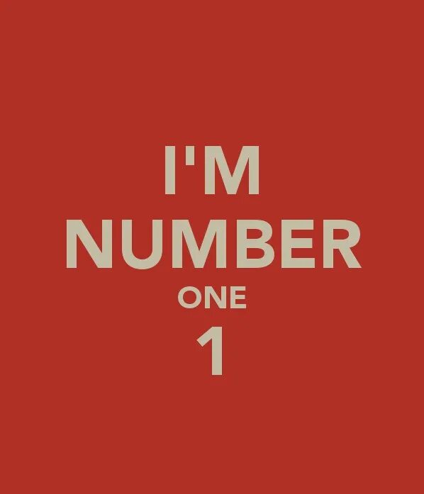 I number one. I am number one. Number one надпись. One картинка. Me a number one