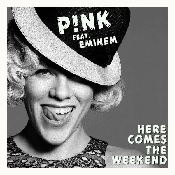 Coming this weekend. Pink here comes the weekend. Eminem, p!NK. Pink feat Eminem. Come here.