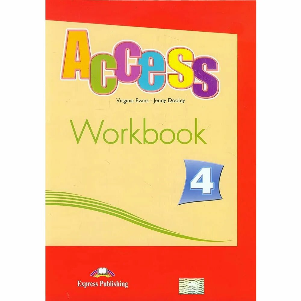 Virginia Evans Jenny Dooley. Workbook 4 класс. Access 4 Workbook. Access Workbook Virginia Evans ответы. Английский access