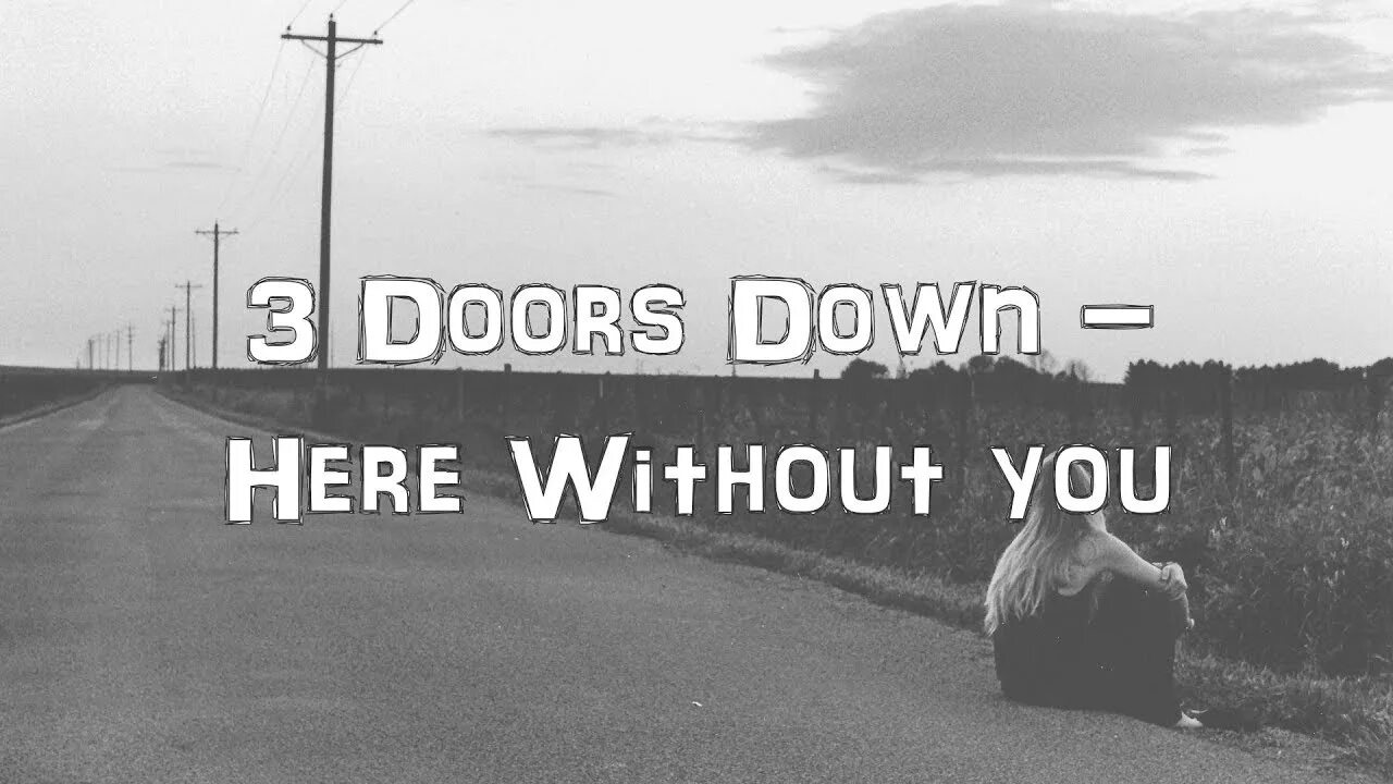 3 Doors down here without you. Here without you 3 Doors. Three Doors down here without you. Here without you 3 Doors down год выпуска. Without you only you