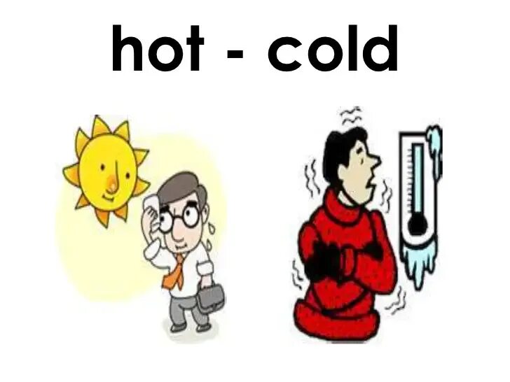 Hot Cold Flashcards. Cold hot картинки для детей. Warm рисунок. Cold warm hot.