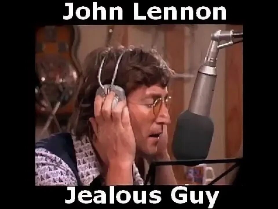 Jealous guy джон леннон. Джон леннон в наушниках. Jealous guy. Песня jealous на гитаре. Songs : john lennon : jealous guy.