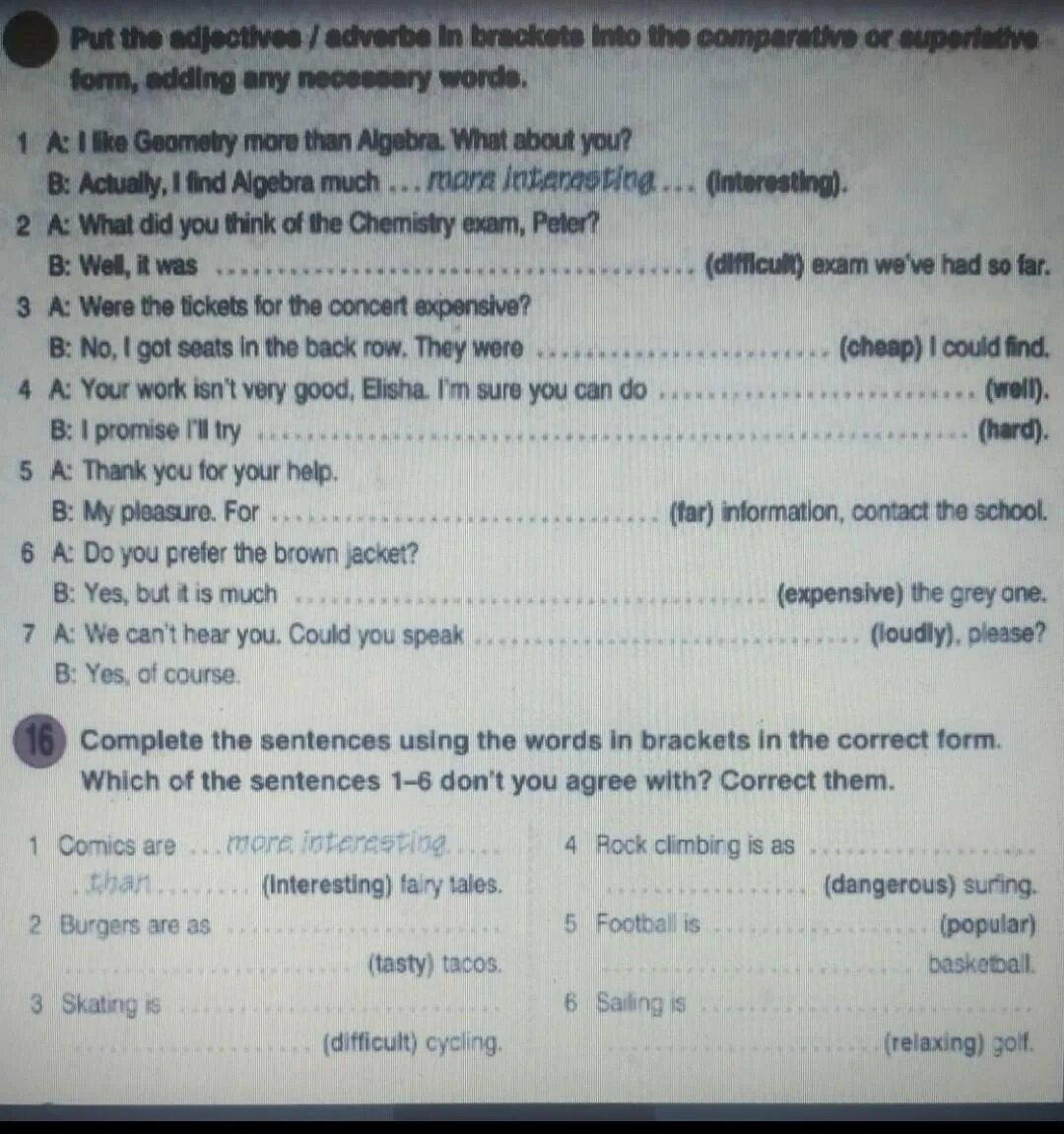 Our is not the only life form. Put the adjectives or adverbs in Brackets. Put the Words in the correct form. Put the adjectives in Brackets into the Comparative or Superlative. Put the adjectives in Brackets into the Comparative or Superlative form.