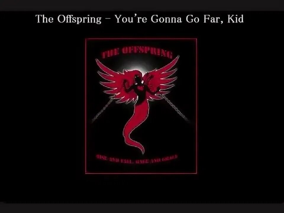 You gonna go far на русском. You&#039;re gonna go far, kid the offspring. the offspring you&#039;re gonna go far, kid обложка. песня you&#039;re gonna go far. песня you gonna go far kid.