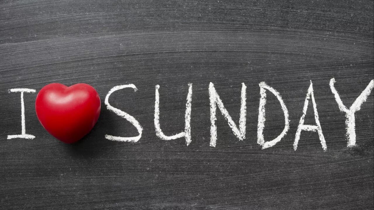 Sunday. I love sundays.