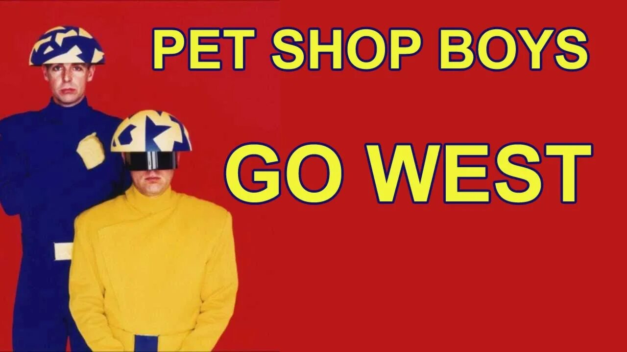 Pet ship boys go West. Pet shop boys go West. Go West Pet shop boys картинки. Pet shop boys go West обложка. Гоу вест