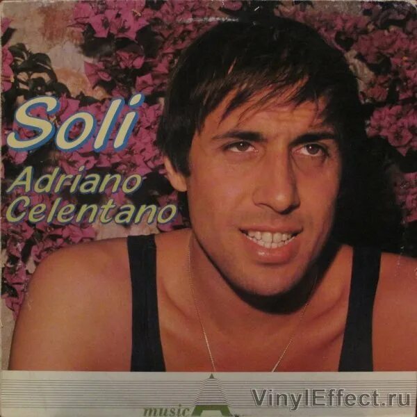 Adriano celentano soli. Адриано челентано. адриано челентано диск soli – 1979. челентано пластинка. адриано челентано soli пластинка.