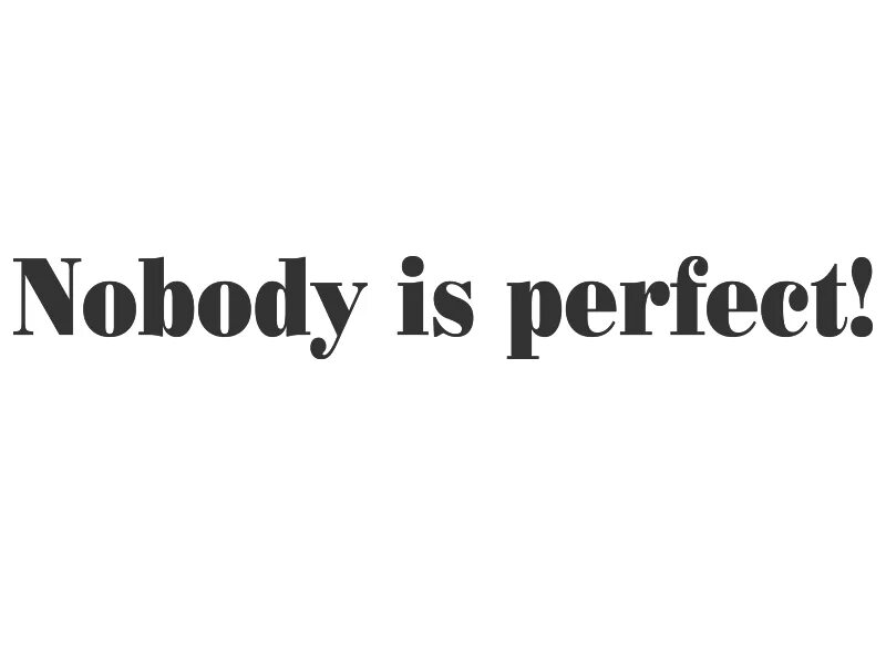 Nobody is perfect. Надпись нободис Перфект. Надпись Nobody. Nobody картинки. Everything s perfect