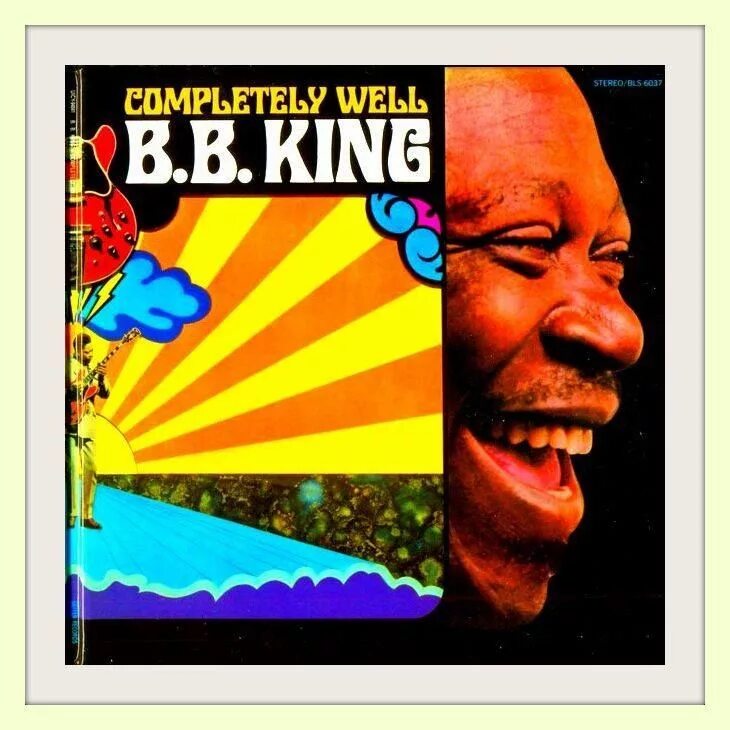 Completing the well. B.B. King completely well. Completely well. BB King 1969 completely well.