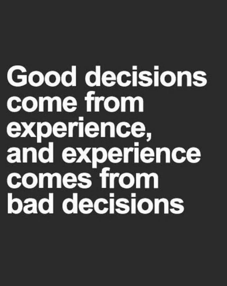 Quotes about experience. Life experience quotation. Life experiences quotes. Quotes about decisions. Come to experience