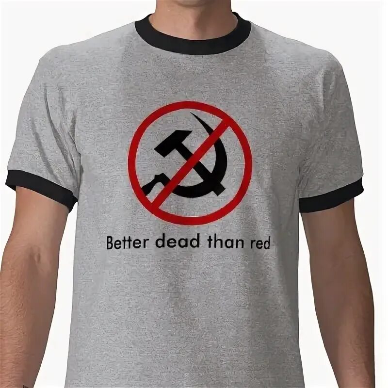 Better dead than red. Better dead than red группа. Better red than. Футболка против коммунизма. Better dead than red.