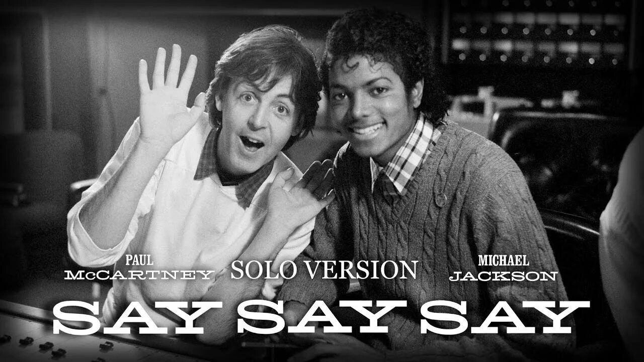 Mccartney michael jackson say say say. Say say say Paul MCCARTNEY Michael Jackson. Kygo, Paul MCCARTNEY, Michael Jackson.