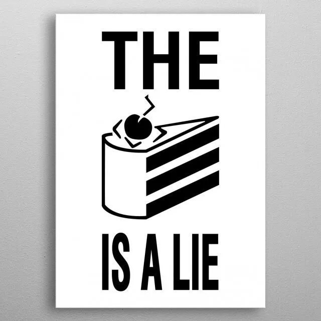 Life is a lie. The Cake is a Lie плакат. Кружка the Cake is a Lie. Portal Cake is a Lie. Poster Cake is a Lie.