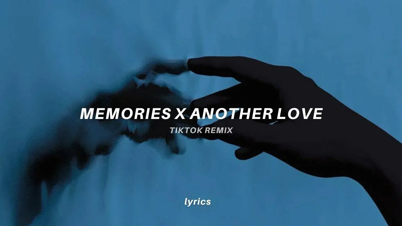 12 песен в память. Memories x another Love. Another Love x Memories текст. Another Love Lyrics. Another Love текст.