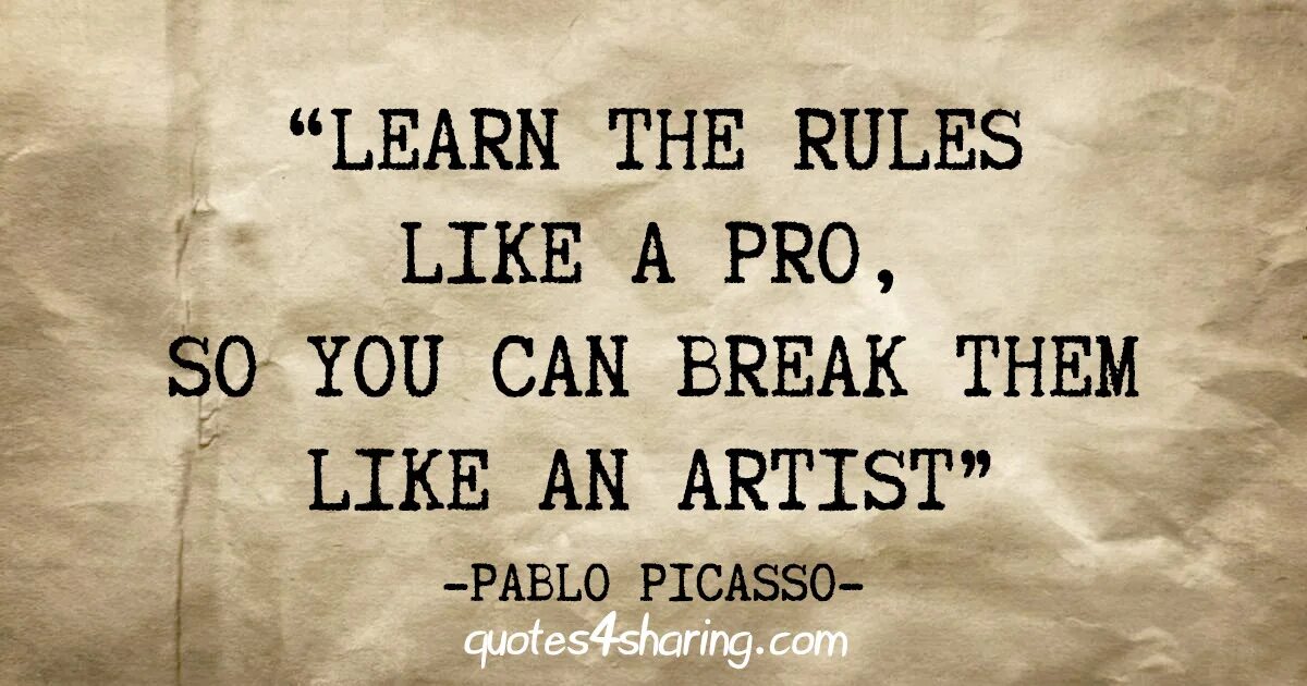 Learn the Rules like a Pro so you can Break them like an artist. Learns Rules like a Pro so you can Break them like an artist перевод. First Break all the Rules. Like Rule. Rule unique