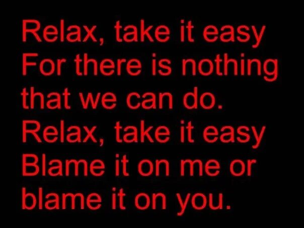 Перевод песни relax. Relax take it easy. Песня Relax take it easy. Relax take it easy текст. Mika Relax take it текст.