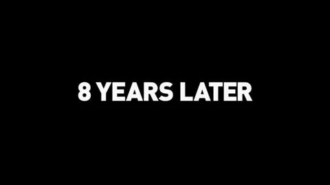 8 later