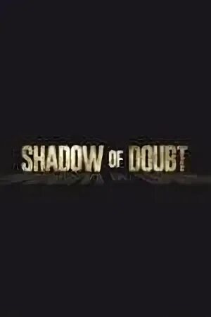 Shadows of doubt пароль