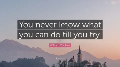 William Cobbett - You Never Know What You Can Do Till You 4F0.