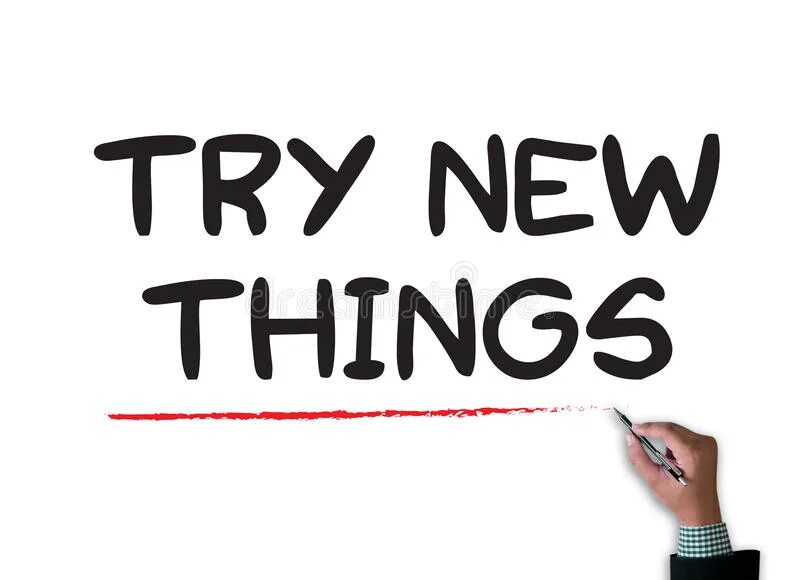 Try New things. New thing. Try New. Trying New things
